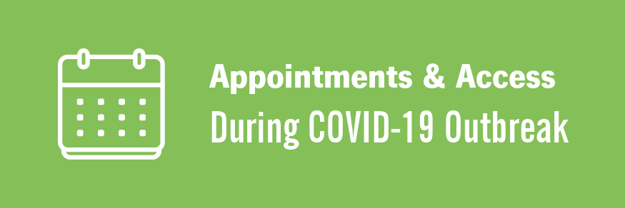Appointments & Access During COVID-19 Outbreak